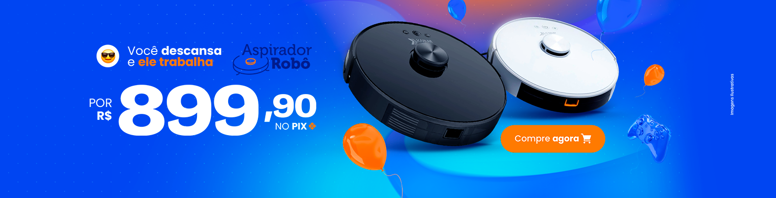 TEMA_ROBÔ ASPIRADOR 700 R$ 899,90_02072025
