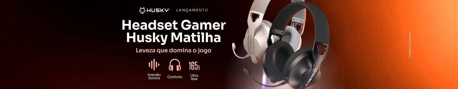 TEMA_LANÇAMENTO HEADSET HUSKY MATILHA_20042026